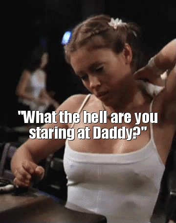 Daughter daddy tit tease GIF captions — 13
